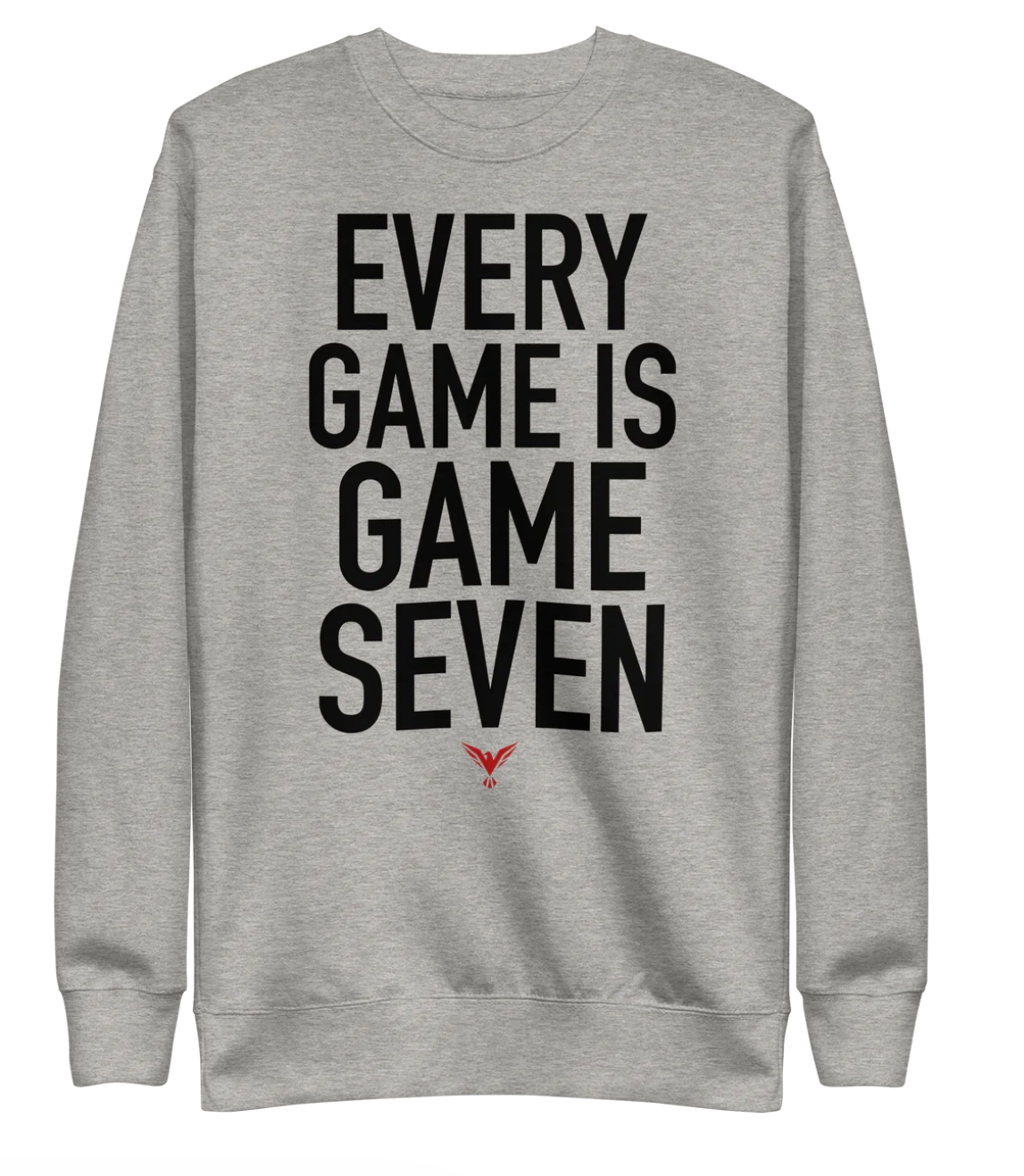Every Game Is Game Seven Crewneck