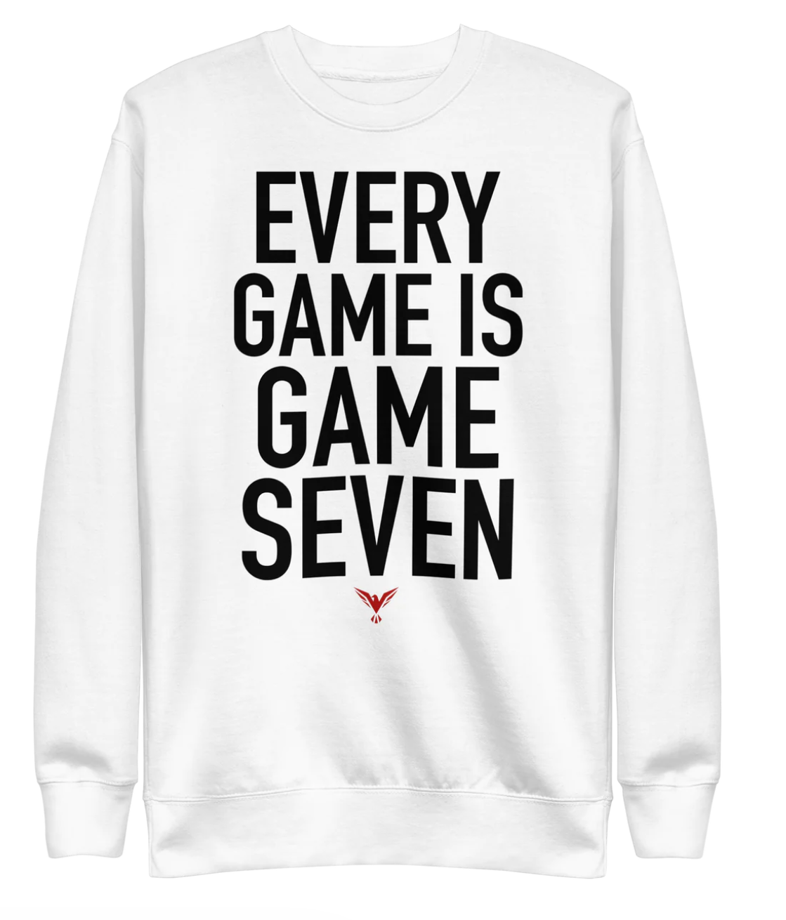 Every Game Is Game Seven Crewneck